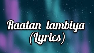 Raatan lambiya lyrics [upl. by Aicilak435]