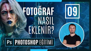 Photoshopa Fotoğraf Nasıl Eklenir  PHOTOSHOP EĞİTİMİ 09 [upl. by Airrehs869]