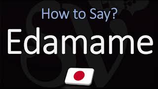 How to Pronounce Edamame CORRECTLY [upl. by Leff]