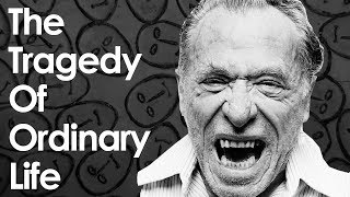 Charles Bukowski On The Tragedies Of Ordinary Life  quotThe Shoelace Poemquot [upl. by Eneleahs]