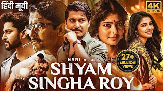 Nanis SHYAM SINGHA ROY 2024 New Released Hindi Dubbed Movie  Sai Pallavi Krithi  South Movie [upl. by Niels629]