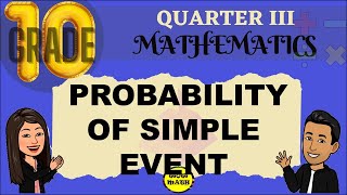 PROBABILITY OF SIMPLE EVENTS  GRADE 10 MATHEMATICS Q3 [upl. by Tootsie469]