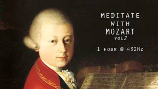 Meditate with Mozart  432Hz Classical Music  Vol 2 [upl. by Glinys]