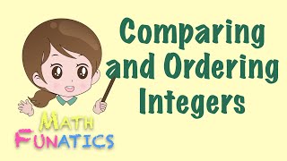 Comparing and Ordering Integers [upl. by Tedra963]