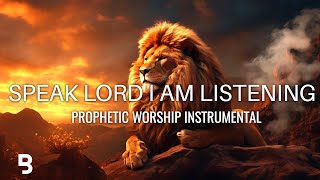 Powerful Prophetic Worship Music Speak Lord I Am Listening [upl. by Agace]