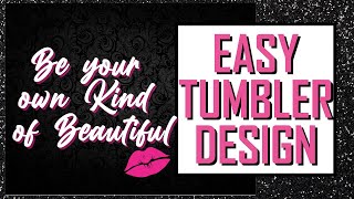 How to Easy Tumbler Design for Sublimation Canva Tutorial [upl. by Camilo273]