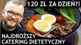 NAJDROŻSZY CATERING DIETETYCZNY TEST  120 ZŁ ZA DZIEŃ Dieta pudełkowa MÓJ PRYWATNY KUCHARZ 361 [upl. by Anohsal]