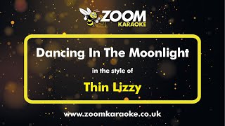 Thin Lizzy  Dancing In The Moonlight  Karaoke Version from Zoom Karaoke [upl. by Slrahc]