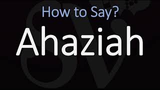 How to Pronounce Ahaziah CORRECTLY [upl. by Maurer241]