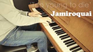 Jamiroquai  Too Young To Die piano version [upl. by Annawoj]