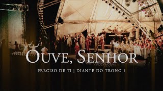 Ouve Senhor  DVD Preciso de Ti  Diante do Trono [upl. by Eittik]