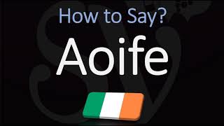 How to Pronounce Aoife CORRECTLY Irish Names Pronunciation [upl. by Bleier]