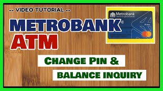 Metrobank ATM How to Change PIN and Balance Inquiry [upl. by Nnil]