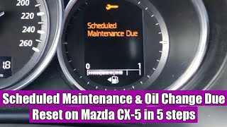 How to reset Scheduled Maintenance Due amp Oil Change Due on Mazda CX5 20132017 in 5 simple steps [upl. by Goodill469]