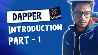 Dapper  Part 1  Introduction [upl. by Leno]