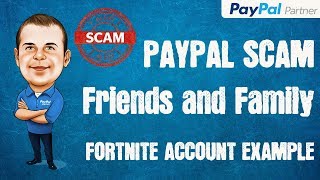 PayPal Scams  Friends and Family  Fortnite Account Example [upl. by Gildas]