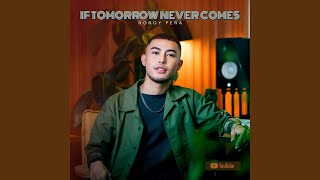 If Tomorrow Never Comes [upl. by Irianat]