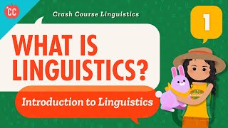 What is Linguistics Crash Course Linguistics 1 [upl. by Neelasor]