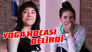 Kızma Kazan  Yoga Hocası Delirdi [upl. by Aplihs]