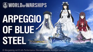 World of Warships X Arpeggio of Blue Steel quotFleet of Fogquot Flagships [upl. by Jannelle905]