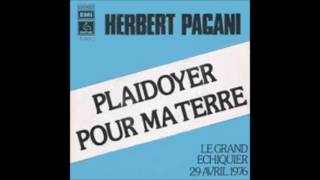 Herbert Pagani  Plaidoyer pour ma terre [upl. by Aneehsor718]