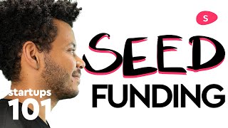 Seed Funding How to Raise Venture Capital  Startups 101 [upl. by Nuhs]