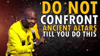 DO NOT CONFRONT ANCESTRAL ALTARS WITHOUT FIRST DOING THIS  APOSTLE JOSHUA SELMAN [upl. by Jonati]