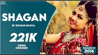 ShaganA Wedding Song Feat Shivani Bhatia II Official Video ll Namyoho Studios ll [upl. by Oconnor]