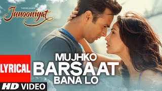 Mujhko Barsaat Bana Lo Full Song with Lyrics  Junooniyat  Pulkit Samrat Yami Gautam  TSeries [upl. by Nylecsoj]