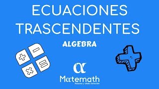 Ecuaciones Trascendentes  Algebra  Nivel 1 [upl. by Mas624]