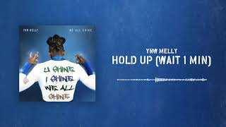 YNW Melly  Hold Up Wait 1 Min Official Audio [upl. by Wassyngton]