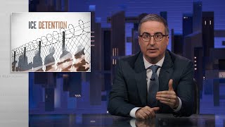 ICE Detention Last Week Tonight with John Oliver HBO [upl. by Slein177]