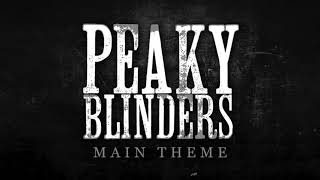 Peaky Blinders  Main Theme Music [upl. by Nipsirc]