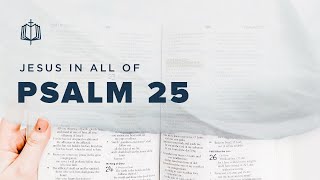 Psalm 25  Forgiveness from AZ  Bible Study [upl. by Siocnarf912]