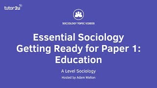 Essential Sociology – Getting Ready for Paper 1 Education [upl. by Sitruc]