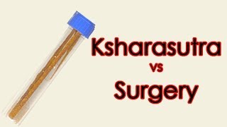 Ksharasutra vs Surgery  Dr Sharad Kulkarni [upl. by Reham107]