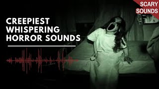 CREEPIEST Whispering Horror Sounds [upl. by Dihaz667]