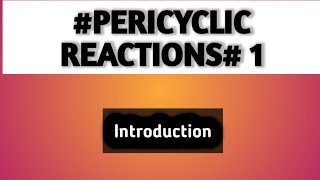 PERICYCLIC REACTIONS  AN INTRODUCTION [upl. by Ayram]