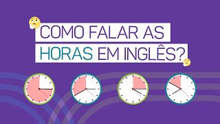 Aprenda como falar as HORAS EM INGLÊS [upl. by Lashondra]