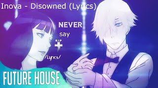 Inova  Disowned Lyrics [upl. by Rajewski]