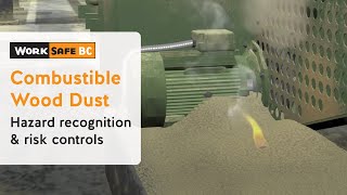 Combustible Wood Dust Explosions  WorkSafeBC [upl. by Suk]