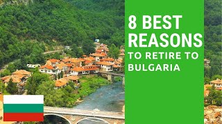 8 Best reasons to retire to Bulgaria Living in Bulgaria [upl. by Graff]