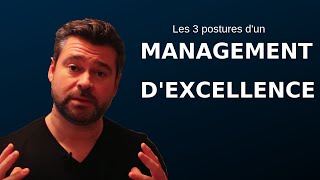 Les 3 postures dun Management dexcellence [upl. by Niawat375]