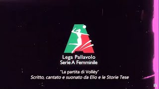 quotLa Partita di Vollèyquot  Elio e le Storie Tese  Inno Lega Pallavolo Serie A Femminile [upl. by Llib818]