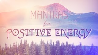 6 Powerful Mantras for Positive Energy  Mantra Meditation Music [upl. by Otrebire]