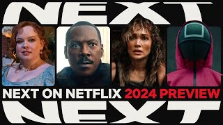 NEXT ON NETFLIX 2024 The Series amp Films Preview [upl. by Soisanahta590]