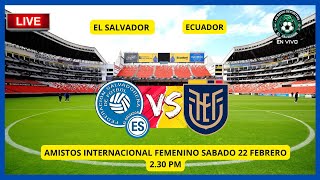 EN VIVO  EL SALVADOR VS ECUADOR  AMISTOSO INTERNACIONAL FEMENIL [upl. by Luba]