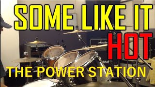 The Power Station  Some Like It Hot  Drum Cover [upl. by Curkell]