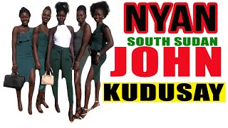 John Kudusay  Nyan South Sudan [upl. by Baptista]