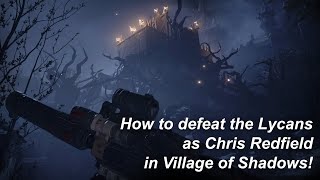 Resident Evil Village Guide for Chris Redfields section  Village of Shadows [upl. by Xanthe]